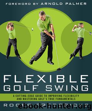 The Flexible Golf Swing by Roger Fredericks