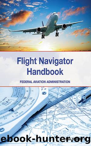 The Flight Navigator Handbook by Federal Aviation Administration