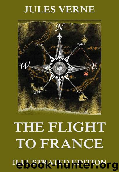 The Flight To France (Extended Illustrated And Annotated Edition) by Jules Verne
