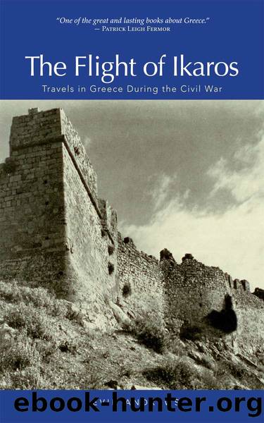 The Flight of Ikaros: Travels in Greece During the Civil War by Kevin Andrews