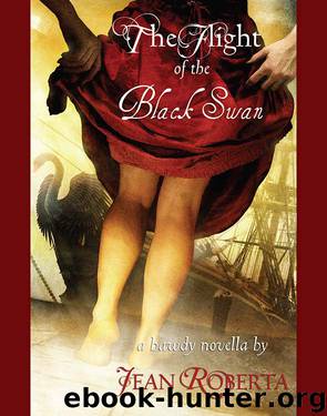 The Flight of the Black Swan: A Bawdy Novella by Jean Roberta