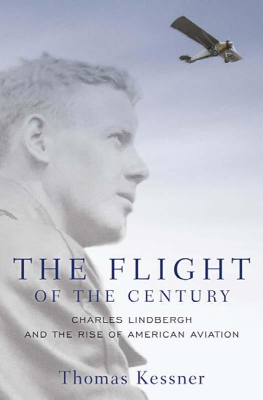 The Flight of the Century: Charles Lindbergh and the Rise of American Aviation (Pivotal Moments in American History) by Thomas Kessner