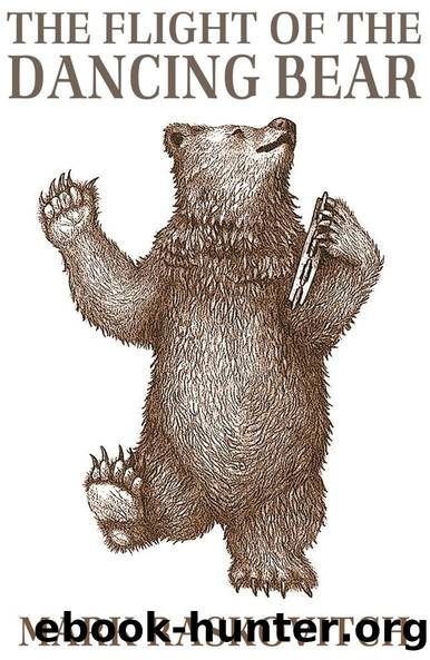 The Flight of the Dancing Bear by Mark Rascovich