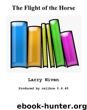 The Flight of the Horse by Larry Niven