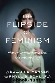 The Flipside of Feminism: What Conservative Women Know—and Men Can't Say by Suzanne Venker & Phyllis Schlafly