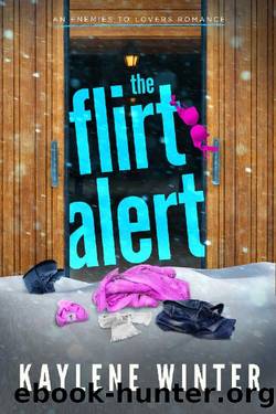 The Flirt Alert: A Enemies to Lovers, Forced Proximity, Billionaire, Brother's Best Friend, Workplace Romance. (Spicy Standalones) by Kaylene Winter