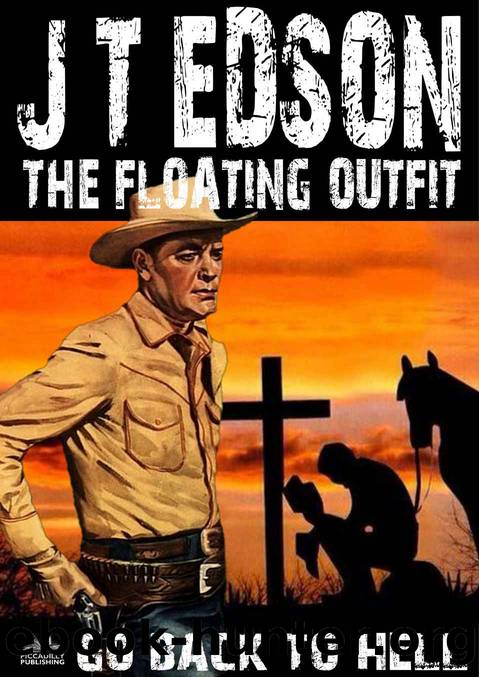 The Floating Outfit 36: Go Back to Hell (A Floating Outfit Western) by J. T. Edson
