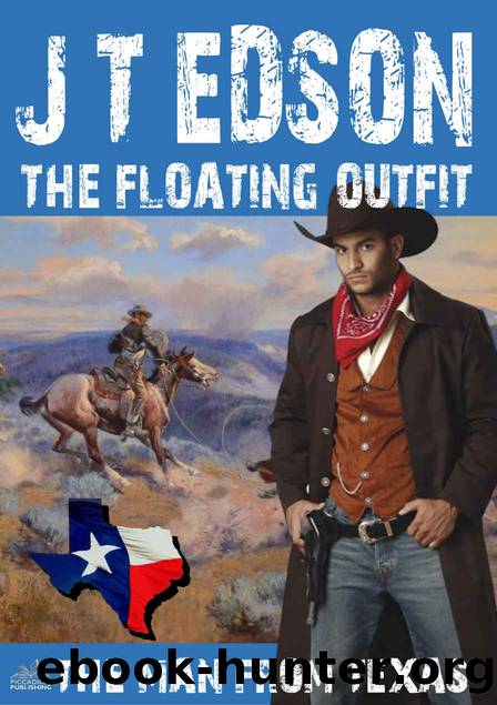The Floating Outfit 57: The Man From Texas by J. T. Edson