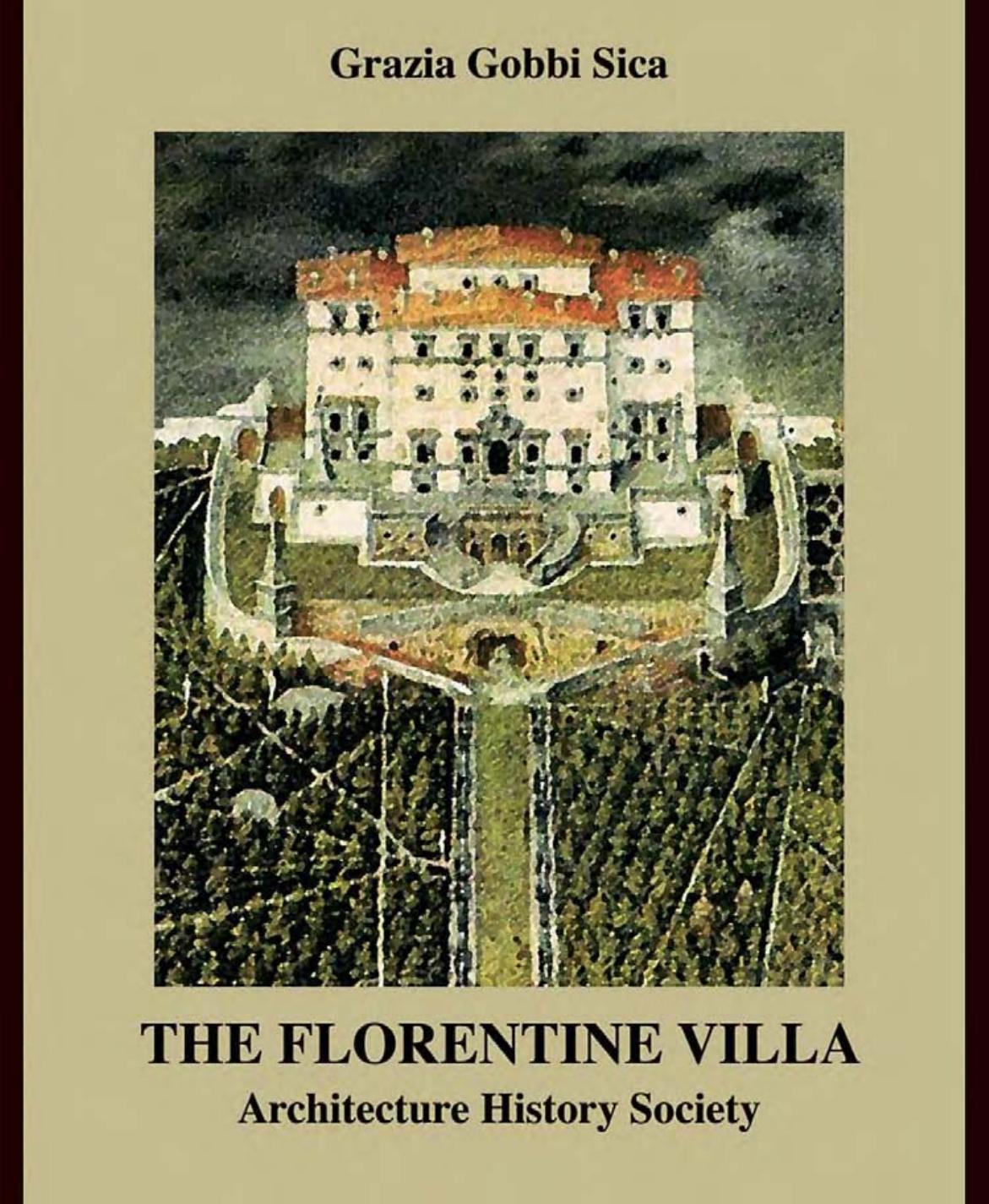 The Florentine Villa: Architecture History Society by Grazia Gobbi Sica