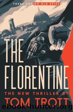 The Florentine: the new spy thriller by Tom Trott