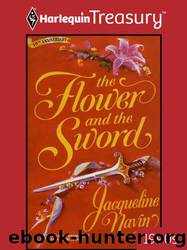 The Flower And The Sword by Jacqueline Navin