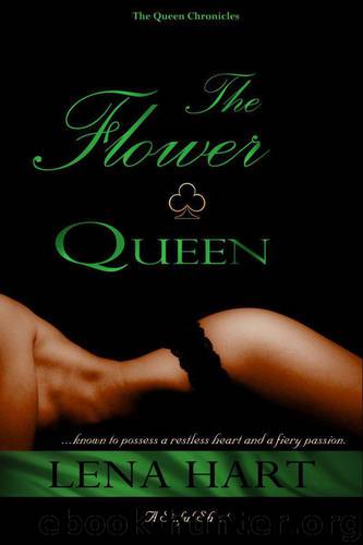 The Flower Queen (Queen Chronicles) by Hart Lena