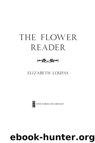 The Flower Reader by Elizabeth Loupas