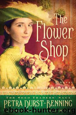 The Flower Shop (The Seed Traders' Saga Book 2) by Petra Durst-Benning