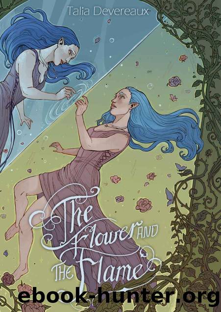 The Flower and the Flame (The Lands of Everlasting Change Book 1) by Talia Devereaux