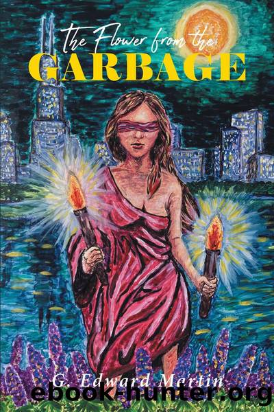 The Flower from the Garbage by G. Edward Martin