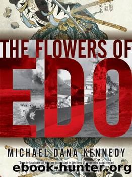 The Flowers of Edo by Michael Dana Kennedy