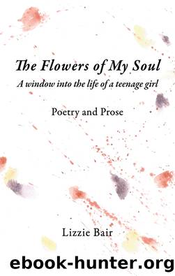 The Flowers of My Soul by Lizzie Bair