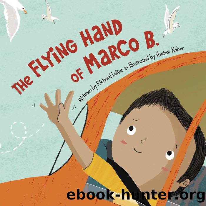 The Flying Hand of Marco B. by Richard Leiter