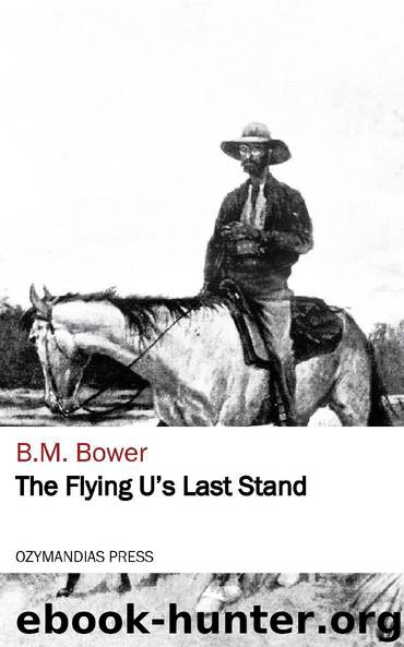 The Flying U's Last Stand by B.M. Bower