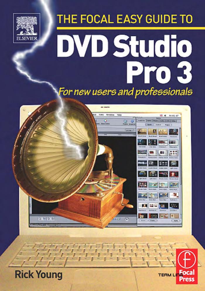 The Focal Easy Guide to DVD Studio Pro 3 by Rick Young