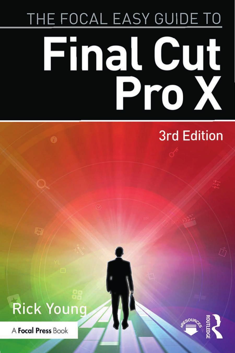 The Focal Easy Guide to Final Cut Pro X Ed 3 by Unknow