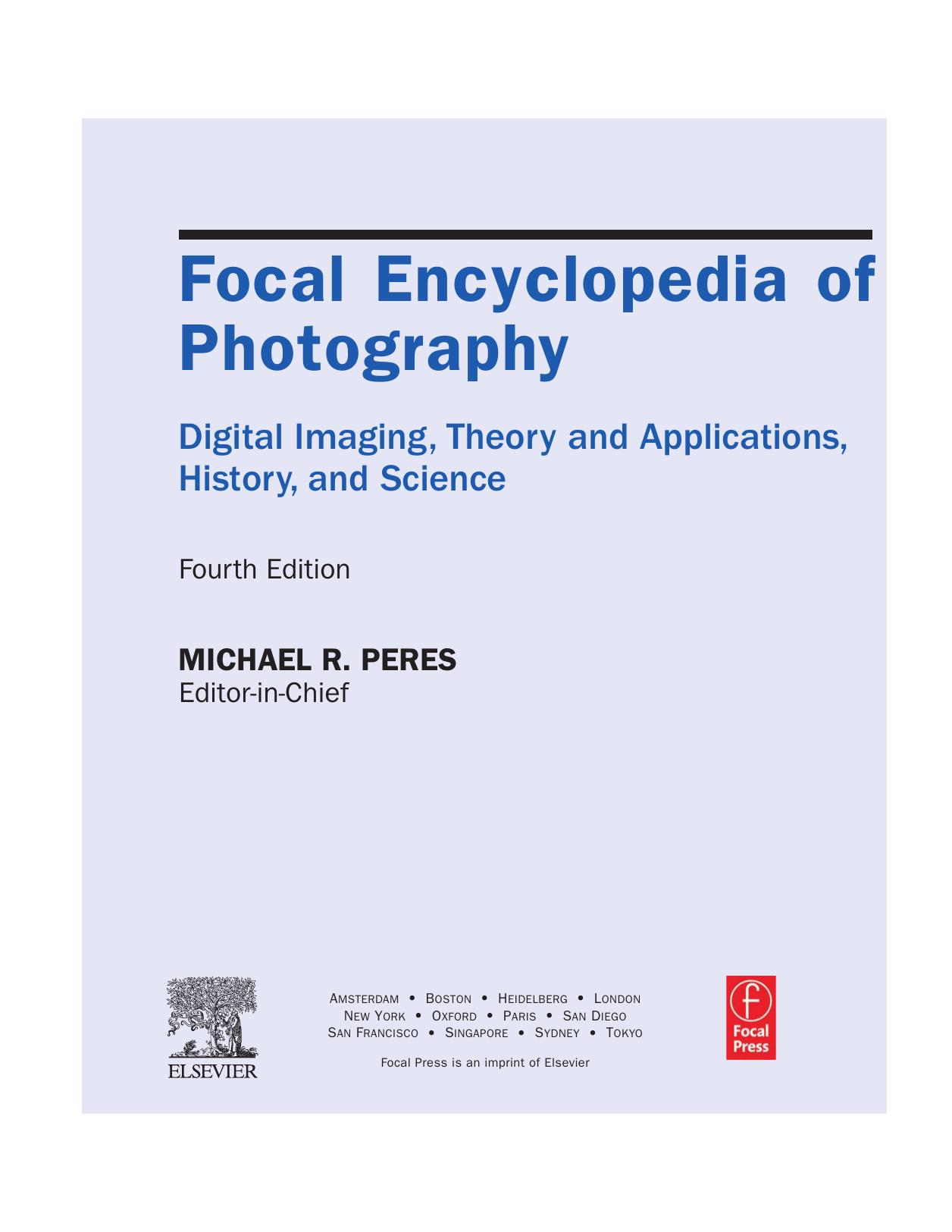 The Focal Encyclopedia of Photography by Digital Imaging Theory & Applications History & Science