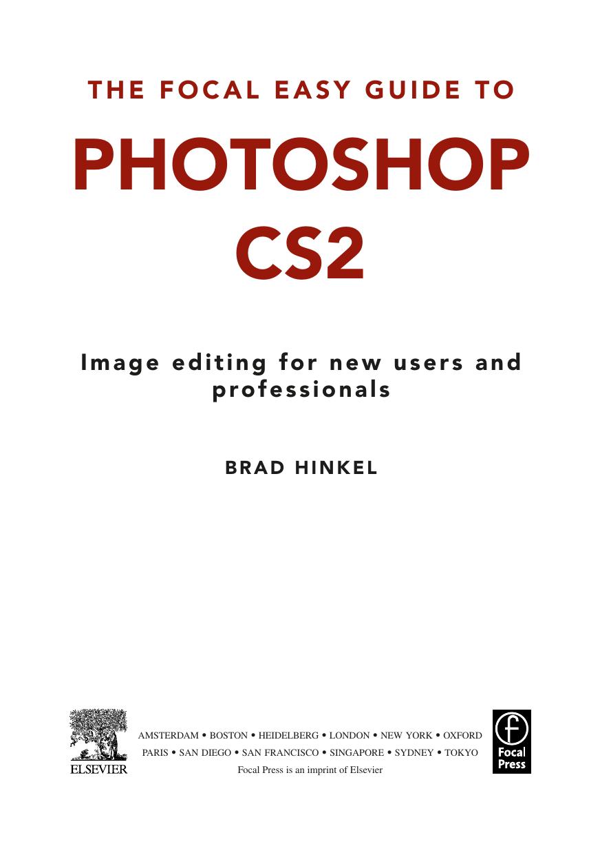 The Focal easy guide to Photoshop CS2 : image editing for new users and professionals by Brad Hinkel