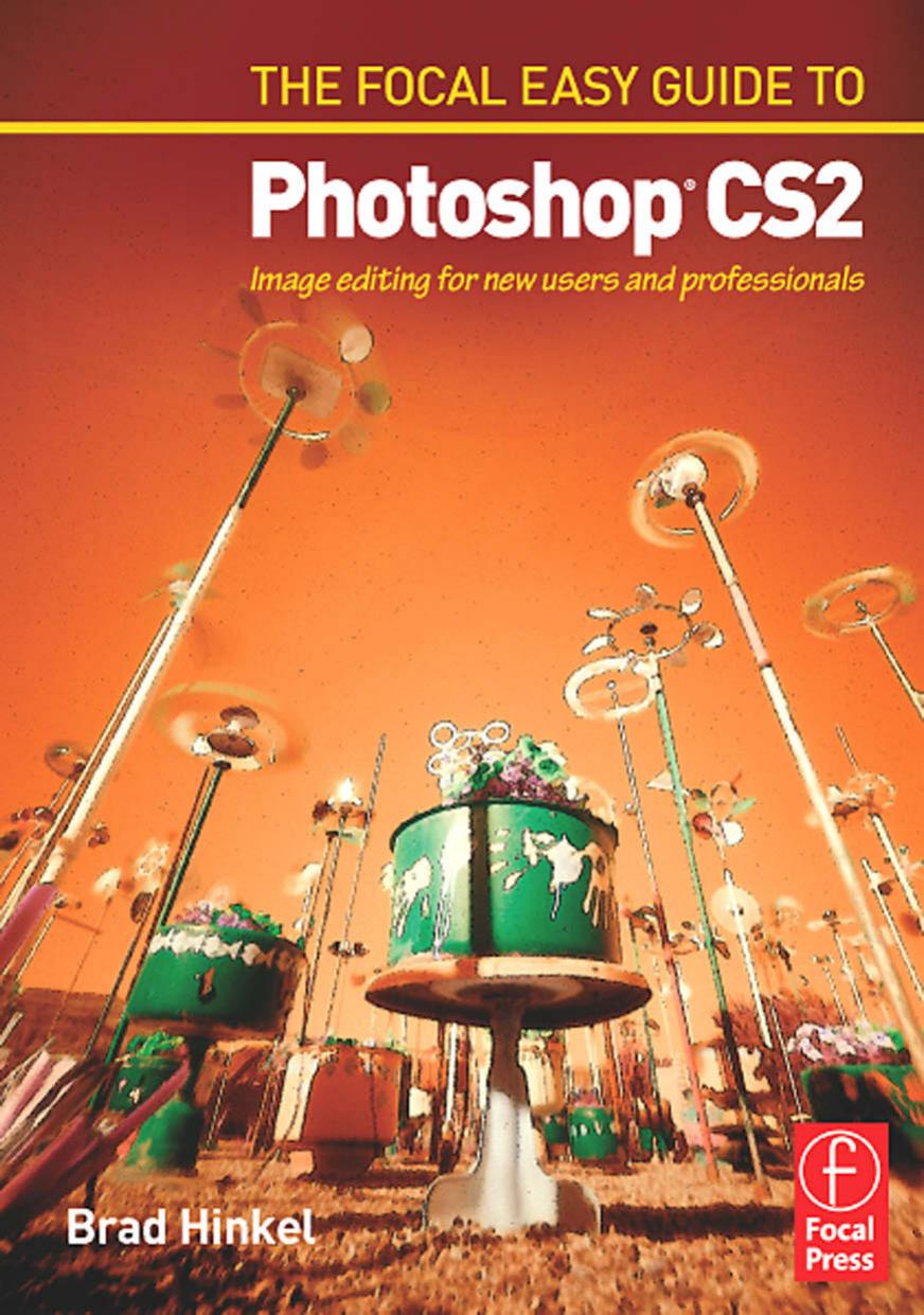The Focal easy guide to Photoshop CS2: image editing for new users and professionals by Hinkel Brad