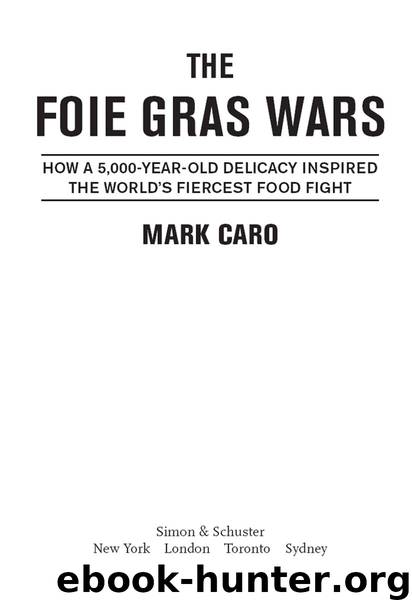 The Foie Gras Wars by Mark Caro