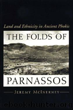 The Folds of Parnassos: Land and Ethnicity in Ancient Phokis by Jeremy McInerney