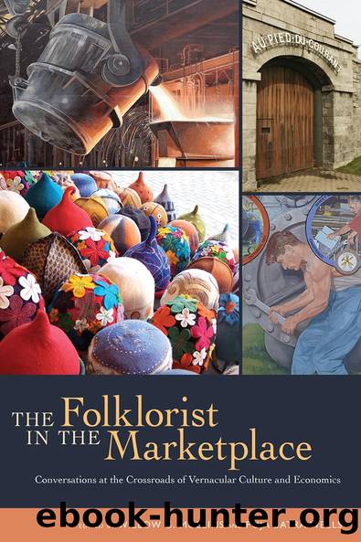 The Folklorist in the Marketplace by Willow G. Mullins Puja Batra-Wells