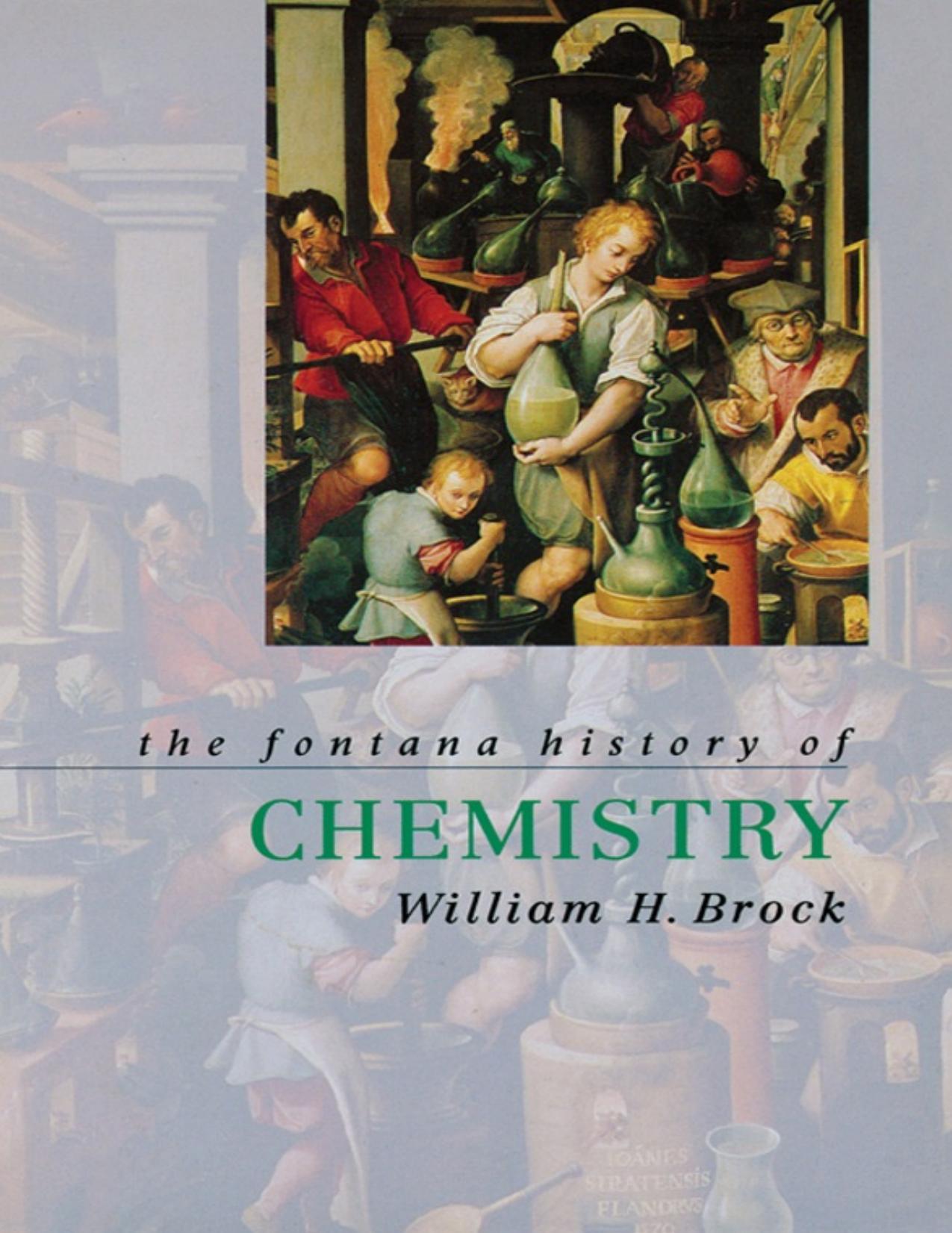 The Fontana History of Chemistry by William H Brock