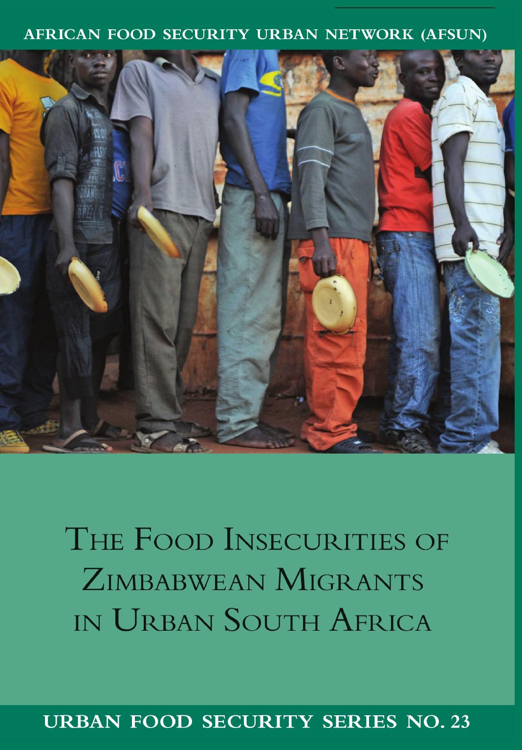 The Food Insecurities of Zimbabwean Migrants in Urban South Africa by Jonathan Crush