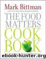The Food Matters Cookbook: 500 Revolutionary Recipes for Better Living by Mark Bittman