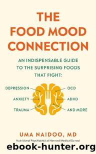 The Food Mood Connection by Uma Naidoo MD