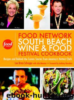 The Food Network South Beach Wine & Food Festival Cookbook by Lee Brian Schrager