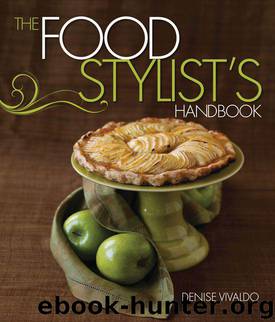 The Food Stylist's Handbook by Vivaldo Denise & Flannigan Cindie