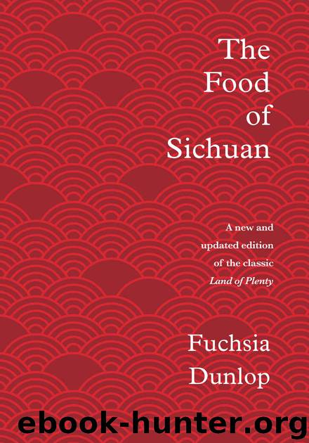 The Food of Sichuan by Fuchsia Dunlop