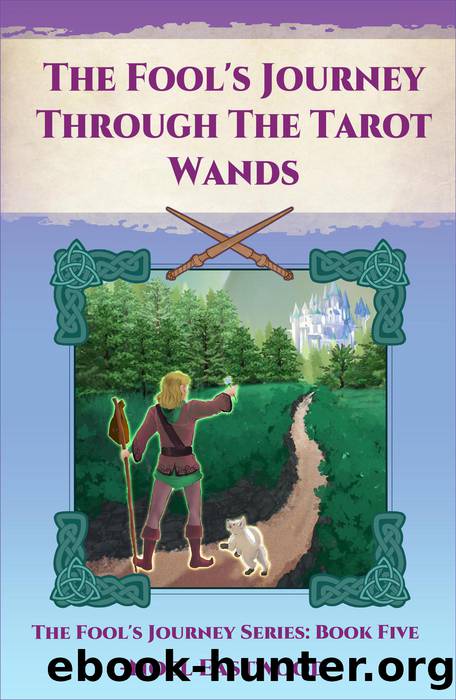 The Fool's Journey Through the Tarot Wands by Noel Eastwood