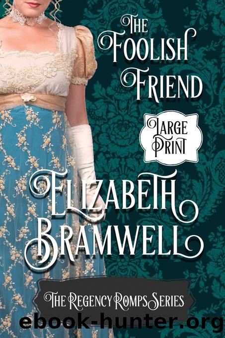 The Foolish Friend by Elizabeth Bramwell