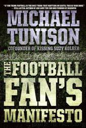 The Football Fan's Manifesto by Michael Tunison