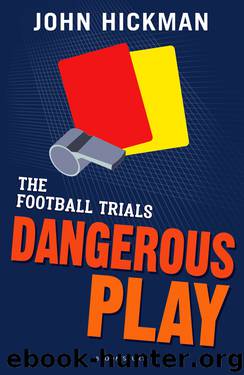 The Football Trials_Dangerous Play by John Hickman