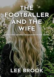 The Footballer and the Wife by Lee Brook