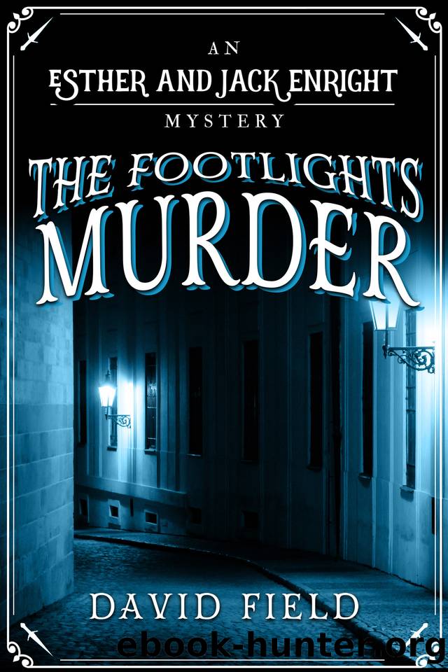 The Footlights Murder (Esther & Jack Enright Mystery Book 12) by David Field