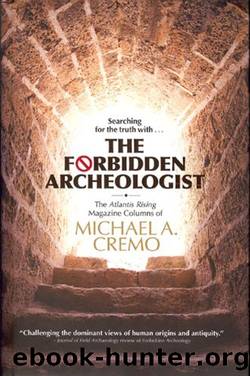 The Forbidden Archeologist by Michael A. Cremo