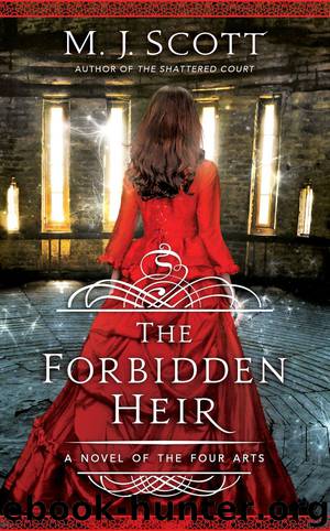 The Forbidden Heir: A Novel of the Four Arts by M.J. Scott