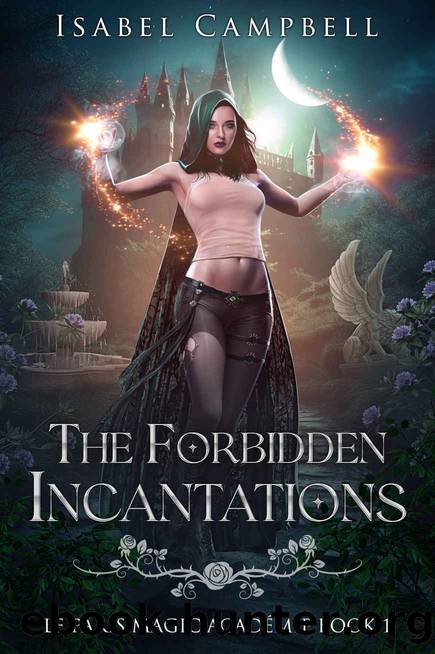 The Forbidden Incantations (Le Paris Magic AcadÃ©mie Book 1) by Isabel Campbell & Michael Anderle