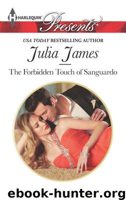 The Forbidden Touch of Sanguardo by Julia James