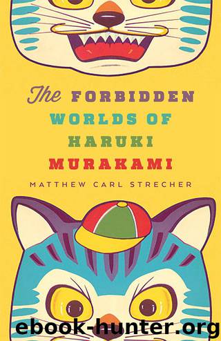 The Forbidden Worlds of Haruki Murakami by Matthew Carl Strecher